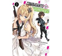 Lanthanum, Kakao - Combatants Will be Dispatched!, Vol. 2 (light novel): Volume 2 (COMBATANTS WILL BE DISPATCHED LIGHT NOVEL SC)