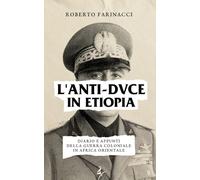 L'anti-duce in Etiopia: diario e appunti della guerra coloniale in Africa Orientale