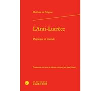 L'Anti-Lucrèce: Physique et morale