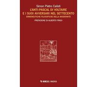 L'Anti-Pascal di Voltaire e i suoi avversari nel Settecento. Ermeneutiche filosofiche della modernità (Inventio)