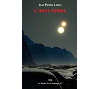 L'Anti-Terre: Volume 7 (Les Études du Dr Armitage)