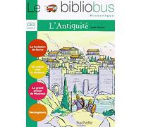 L'antichite. CE2. Le bibliobus historique. Per la Scuola elementare (Vol. 21): La fondation de Rome ; Un voleur chez le sénateur ; Le grand amour de Maximus