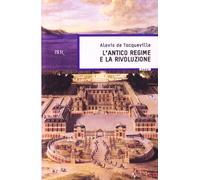 L'antico regime e la Rivoluzione (BUR Supersaggi)