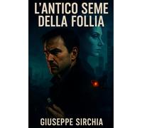 L'antico seme della follia (La Saga delle Ombre: Codice Prometheus)