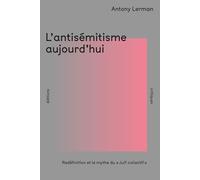 L'antisémitisme aujourd'hui: Redéfinition et le mythe du "juif collectif"