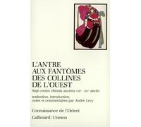L'antre aux fantômes des collines de l'Ouest.: Sept contes chinois anciens (XIIème-XIVème siècle)