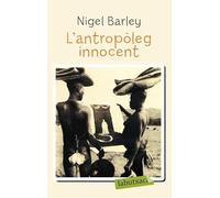 L'antropòleg Innocent - Reedició: Notes des d'una cabana de fang (LABUTXACA)