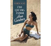 L'any que vaig estimar Ava Gardner: Premi Prudenci Bertrana 2023 (Clàssica)