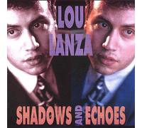 LANZA, LOU - SHADOWS AND ECHOES