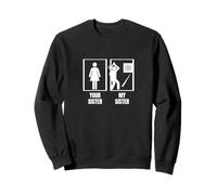 Lanzador de hachas con Texto en inglés Your Sister My Sister Brother Sudadera