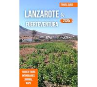 LANZAROTE & FUERTEVENTURA TRAVEL GUIDE 2025