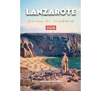 LANZAROTE GUIDA DI VIAGGIO 2026