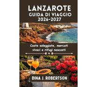 Lanzarote Guida di viaggio 2026-2027