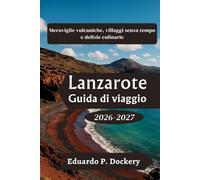 Lanzarote Guida di viaggio 2026-2027