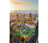 LANZAROTE GUIDE DE VOYAGE 2025
