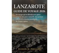 LANZAROTE GUIDE DE VOYAGE 2026