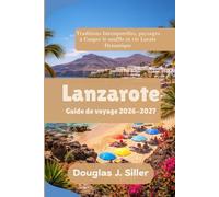Lanzarote Guide de voyage 2026-2027