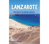 LANZAROTE REISEFÜHRER 2025 (MOORE REISEN)