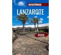 LANZAROTE REISEFÜHRER 2026