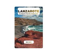 LANZAROTE ULTIMATE TRAVEL GUIDE 2026