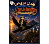 LANZI - Adventures on La Isla Bonita: From Rainforests to the Stars. Ideal for reading, discovering and coloring. For small explorers and nature lovers. (Lanzi's Island Adventures)