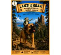 Lanzi & Grani: A Great Adventure on Gran Canaria: Two Friends. One Island. A New Adventure Full of Magic. Coloring Book with Stories for Kids (Lanzi's Island Adventures)