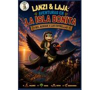 Lanzi & Laja: Aventuras en la Isla Bonita: Del bosque a las estrellas: Un libro de aventuras para colorear en La Palma (Las aventuras isleñas de Lanzi)