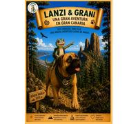 Lanzi y Grani: Una gran aventura en Gran Canaria: Dos amigos. Una isla. Una nueva aventura llena de magia. Libro para colorear con cuentos para niños (Las aventuras isleñas de Lanzi)