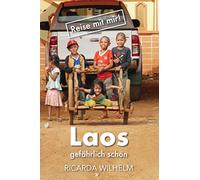 Laos gefährlich schön (Reise mit mir!)