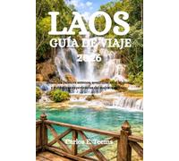 LAOS GUÍA DE VIAJE 2026: Descubra paisajes serenos, aventuras en el Mekong y auténticas experiencias del sudeste asiático.