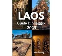 LAOS GUIDA DI VIAGGIO 2025