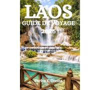 LAOS GUIDE DE VOYAGE 2026: Découvrez des paysages sereins, des aventures sur le Mékong et des expériences authentiques en Asie du Sud-Est.