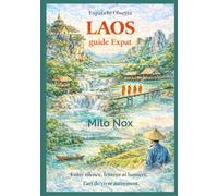 LAOS guide Expat: Entre silence, lenteur et lumière, l’art de vivre autrement. (Expats by Obscyra)