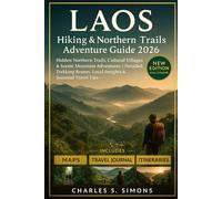 Laos Hiking & Northern Trails Adventure Guide 2026: Hidden Northern Trails, Cultural Villages & Scenic Mountain Adventures | Detailed Trekking Routes, Local Insights & Seasonal Travel Tips