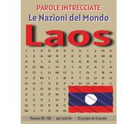 Laos - Parole Intrecciate: Passatempo senza schermo per relax e concentrazione (Parole Intrecciate - Le Nazioni del Mondo - Giochi educativi per ... e parole da ogni angolo del pianeta)