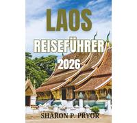 LAOS REISEFÜHRER 2026