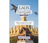 LAOS TRAVEL GUIDE 2025-2026: Explore Laos Like a Local - Honest Advice, Real Places, Zero Fluff.