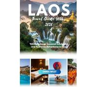 Laos Travel Guide 2025-2026: Velvet Mekong: Seasonal Indulgence and Authentic Adventures in Laos