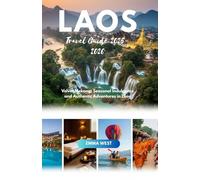Laos Travel Guide 2025-2026: Velvet Mekong: Seasonal Indulgence and Authentic Adventures in Laos