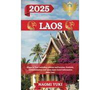LAOS TRAVEL GUIDE 2025: Places to Tour including address and location, Festivals, Accommodations and many more travel information about Laos.