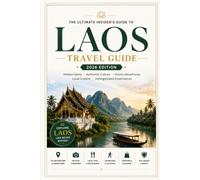 LAOS TRAVEL GUIDE 2026: DISCOVER HIDDEN GEMS, ANCIENT TEMPLES, BREATHTAKING LANDSCAPES, LOCAL CUISINE & INSIDER TIPS FOR AN UNFORGETTABLE ADVENTURE