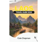LAOS TRAVEL GUIDE 2026: Explore Temples, Waterfalls, Local Food and Suggested Itineraries for First-Time Visitors