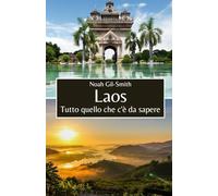 Laos: Tutto quello che c'è da sapere