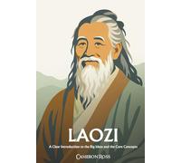 Laozi: A Clear Introduction to the Big Ideas and the Core Concepts