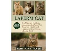 LAPERM CAT AS PET: The Ultimate Guide to Understanding Your Pet’s Behavior, Health, and Happiness for a Stronger Lifelong Bond