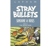 David Lapham – Stray Bullets: Sunshine & Roses Volumen 4 – The Salad Days – Tapa blanda