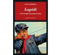 Lapidi. La Grande Carestia in Cina (L' oceano delle storie)