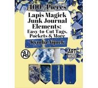 Lapis Magick Junk Journal Elements: Easy-to-Cut Tags, Pockets & Envelopes Featuring the Beauty of Lapis Lazuli: Beautifully Designed Tags, Pockets, ... Tones and Natural Patterns of Lapis Lazuli