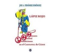 lapiz rojo: censura control y prohibiciones en el carnaval de cadiz