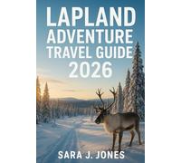 Lapland Adventure Travel Guide 2026